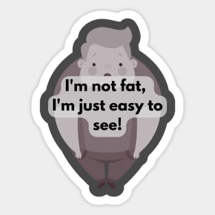 I'm not fat... Sticker
